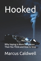 Hooked: Why Vaping Is More Dangerous Than You Think and How to Stop B0GVFR25HS Book Cover