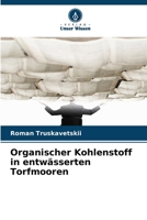 Organischer Kohlenstoff in entwässerten Torfmooren (German Edition) 6209037879 Book Cover