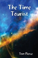 The Time Tourist 1435718909 Book Cover