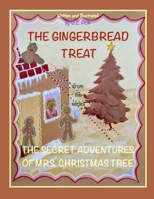 The Gingerbread Treat from the series The Secret Adventures of Mrs. Christmas Tree B0DDGNLYS8 Book Cover
