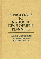 A Prologue to National Development Planning (Contributions in Economics and Economic History) 0313252858 Book Cover