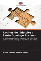 Racines de l'histoire: Santo Domingo Soriano (French Edition) 6207065956 Book Cover