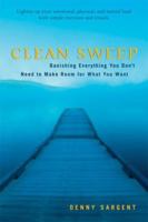 Clean Sweep: Banishing Everything You Don't Need to Make Room for What You Need 1578633885 Book Cover