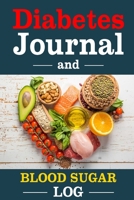 Diabetes Journal And Blood Sugar Log: Food and Blood Sugar Journal 1713301571 Book Cover