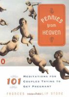 Pennies from Heaven: 101 Meditations for Couples Trying to Get Pregnant 014025529X Book Cover