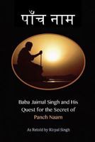Baba Jaimal Singh and his Quest for the Secret of Panch Naam 1565433432 Book Cover
