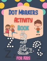 Dot Markers Activity Book for Kids B093MZBBWR Book Cover