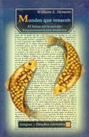 Mundos que renacen : el héroe en la novela hispanoamericana moderna 9681650298 Book Cover