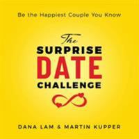 The Surprise Date Challenge: Be the Happiest Couple You Know 1733720804 Book Cover