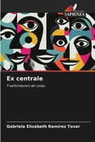 Ex centrale: Trasformazioni del corpo 620636674X Book Cover