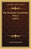 Die Deutsche Geschichte Part 2 (1851) 1161077820 Book Cover