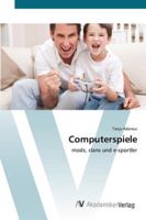 Computerspiele: mods, clans und e-sportler 3639445082 Book Cover