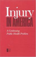 Injury in America: A Continuing Public Health Problem 0309035457 Book Cover