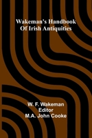 Wakeman's handbook of Irish antiquities 9369051015 Book Cover