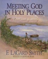 Meeting God in Holy Places: A Devotional Journey 1565075218 Book Cover