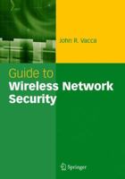 Guide to Wireless Network Security 0387954252 Book Cover