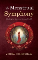 The Menstrual Symphony: Unlocking the Secrets of Hormonal Health 9393384916 Book Cover
