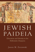 Jewish Paideia: Education and Identity in the Hellenistic Diaspora 1506481779 Book Cover