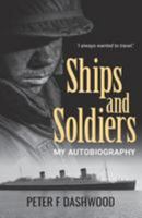 Ships & Soldiers: My Autobiography 1925471500 Book Cover