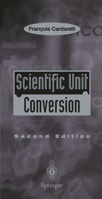 Scientific Unit Conversion: A Practical Guide to Metrication (Scientific Unit Conversion)