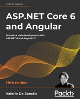 ASP.NET Core 6 and Angular: Full-stack web development with ASP.NET 6 and Angular 13, 5th Edition 1803239700 Book Cover