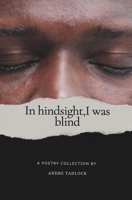 In hindsight, i was blind B0FFTMX8FB Book Cover