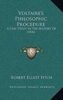 Voltaire's Philosophic Procedure: A Case Study In The History Of Ideas 1432512129 Book Cover