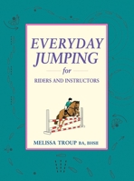 Everday Jumping: A Handbook for Riders and Instructors 1872119956 Book Cover