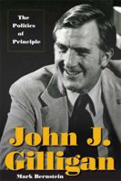 John J. Gilligan: The Politics of Principle 1606351133 Book Cover