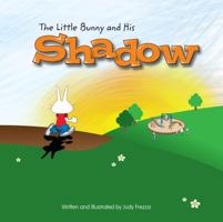 The Little Bunny and His Shadow 0615770371 Book Cover
