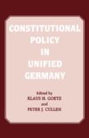 Constitutional Policy In Unified Germany 071464160X Book Cover