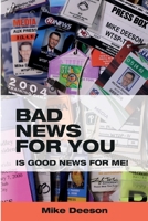Bad News for You is Good News for Me! 1940300193 Book Cover