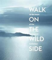 Walk on the Wild Side: At the Heart of the Carmignac Collection 2370740418 Book Cover