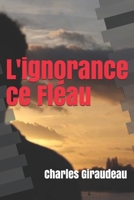 L'ignorance ce Fléau 1677741554 Book Cover