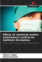 Effect of chemical and/or mechanical control on halitosis formation 6206990583 Book Cover