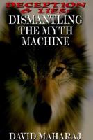 Deception & Lies: Dismantling the Myth Machine 1403337101 Book Cover