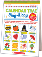 Calendar Time Sing-Along: Flip Chart & CD: 25 Delightful Songs Set to Favorite Tunes That Help Children Learn the Days of the Week, Months of th [With 0439694957 Book Cover