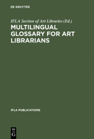 Multilingual Glossary for Art Librarians 3598218028 Book Cover