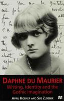 Daphne Du Maurier: Writing, Identity and the Gothic Imagination 0333643348 Book Cover