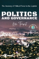 Politics and Governance-The Anatomy of Political Power in the Capitals: The Political History of Each Capital 9978700110 Book Cover