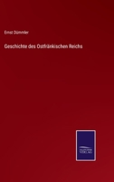 Geschichte Des Ostfrankischen Reichs 3742867903 Book Cover