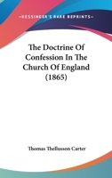 The Doctrine Of Confession In The Church Of England 1010132768 Book Cover