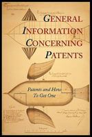 General Information Concerning Patents [Patents and How to Get One: A Practical Handbook] 1614270856 Book Cover