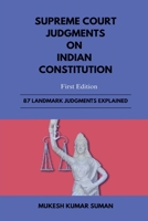 SUPREME COURT JUDGMENTS ON INDIAN CONSTITUTION B0DPMK75NW Book Cover