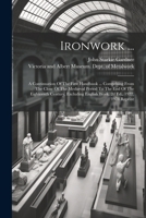 Ironwork ...: A Continuation Of The First Handbook ... Comprising From The Close Of The Mediæval Period To The End Of The Eighteenth Century, Excluding English Work. 2d Ed., 1922, 1978 Reprint 1021295957 Book Cover