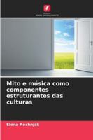 Mito e música como componentes estruturantes das culturas (Portuguese Edition) 6208917069 Book Cover