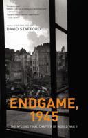 Endgame, 1945: The Missing Final Chapter of World War II 0316109800 Book Cover