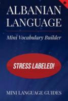 Albanian Language Mini Vocabulary Builder: Stress Labeled! 1544689934 Book Cover