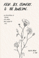 Food, Sex, Comfort, and the Sublime 0359153445 Book Cover