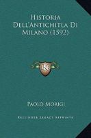 Historia Dell'Antichitla Di Milano (1592) 1167031040 Book Cover